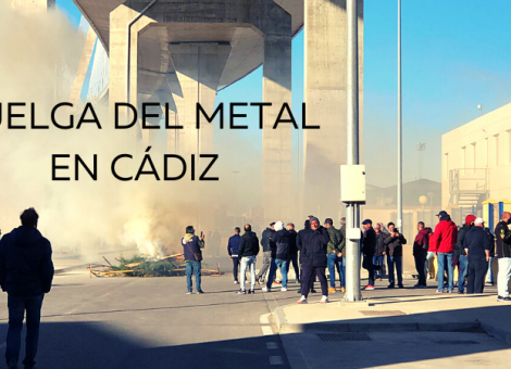 Sindicato USO-Andalucía. Huelga indefinida en el metal de Cádiz